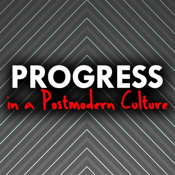Progress in a Postmodern Culture